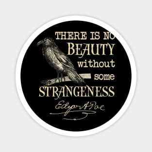 No Beauty Without Some Strangeness Edgar Allan Poe Magnet